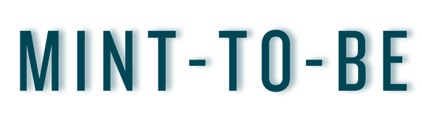 Mint To Be