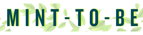 Mint To Be
